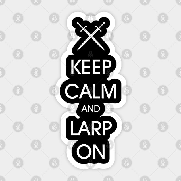 Keep Calm and LARP on - white Sticker by Faire Trade Armory & LARP Supply